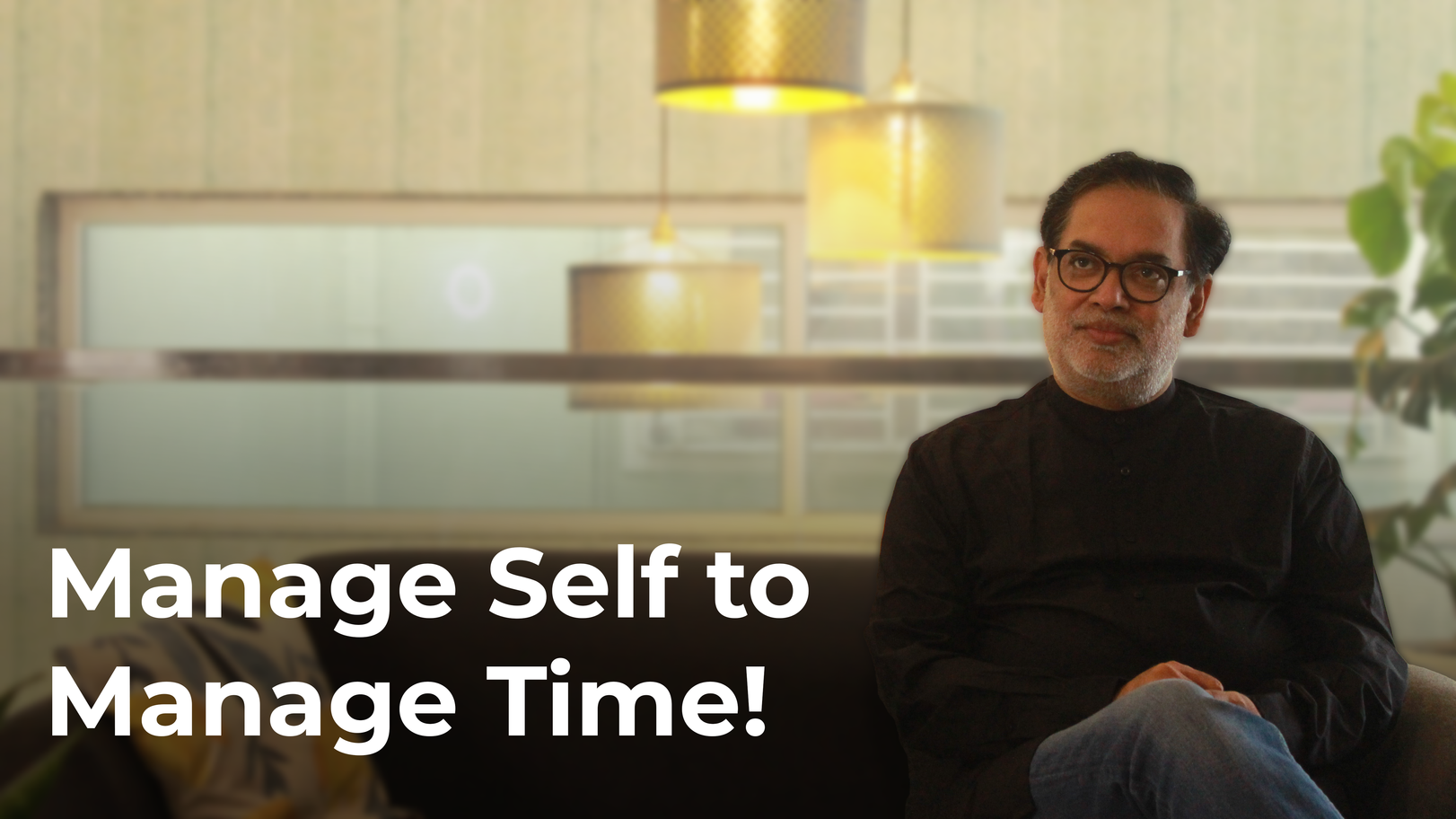 Manage Self to Manage Time